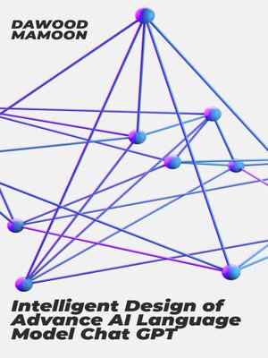 cover image of Intelligent Design of Advance AI Language Model Chat GPT